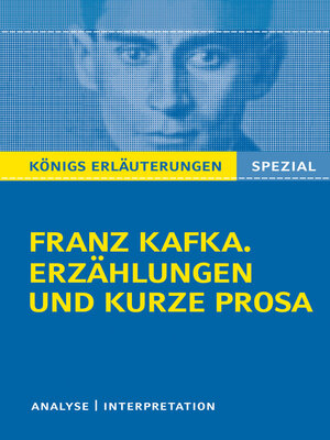cover image of Franz Kafka. Erzählungen und kurze Prosa. Königs Erläuterungen Spezial.